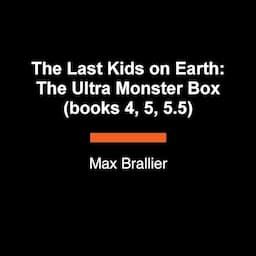 The Last Kids on Earth: The Ultra Monster Box (Books 4, 5, 5.5)