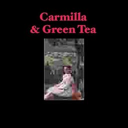 Carmilla &amp; Green Tea