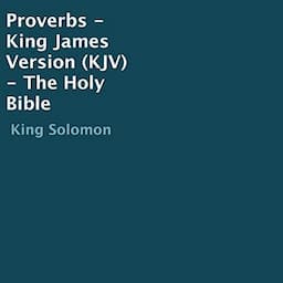 Proverbs - King James Version (KJV) - The Holy Bible