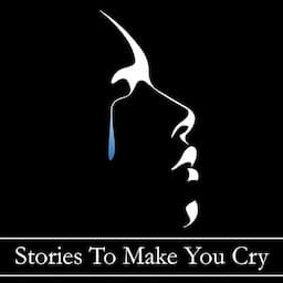 Stories to Make You Cry