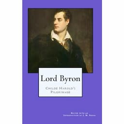 Lord Byron: Childe Harold&rsquo;s Pilgrimage (Annotated)