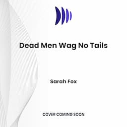 Dead Men Wag No Tails