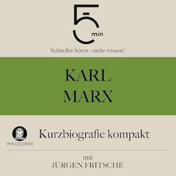 Karl Marx - Kurzbiografie kompakt