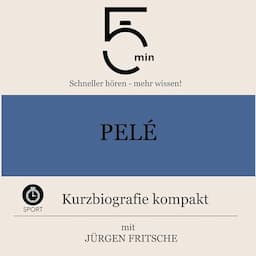 Pel&eacute; - Kurzbiografie kompakt