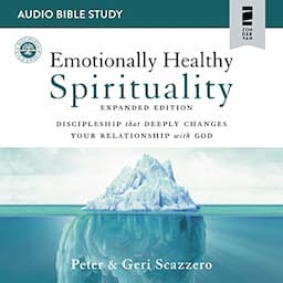 Emotionally Healthy Spirituality, Expanded Edition: Audio Bible Studies