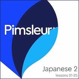 Pimsleur Japanese Level 2 Lessons 21-25