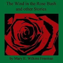 The Wind in the Rose Bush and Other Stories