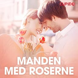 Manden med roserne - erotisk novelle