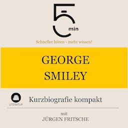 George Smiley - Kurzbiografie kompakt