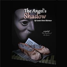 The Angel's Shadow: A Novel of 'The Phantom of the Opera'