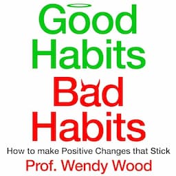 Good Habits, Bad Habits