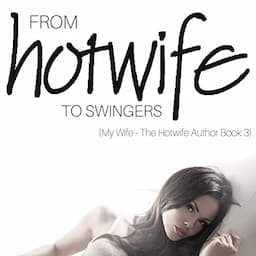 From Hotwife to Swingers