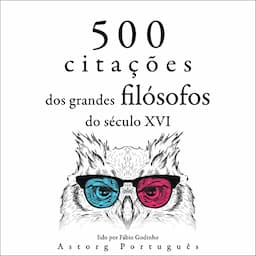 500 cita&ccedil;&otilde;es dos grandes fil&oacute;sofos do s&eacute;culo XVI