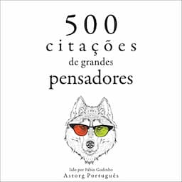 500 cita&ccedil;&otilde;es de grandes pensadores