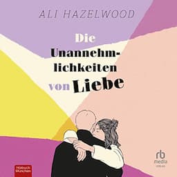 Die Unannehmlichkeiten von Liebe [The Inconveniences of Love]