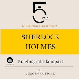 Sherlock Holmes - Kurzbiografie kompakt