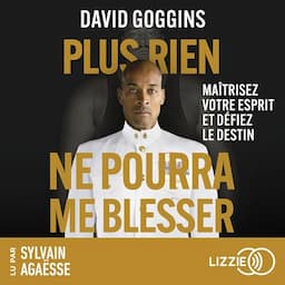 Plus rien ne pourra me blesser - Ma&icirc;trisez votre esprit et d&eacute;fiez le destin