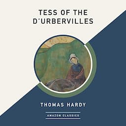 Tess of the d'Urbervilles (AmazonClassics Edition)