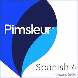 Pimsleur Spanish Level 4 Lessons 16-20