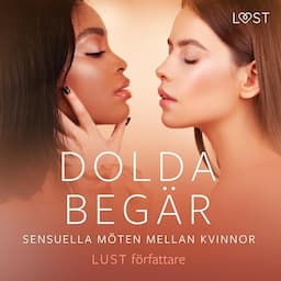 Dolda beg&auml;r - Sensuella m&ouml;ten mellan kvinnor