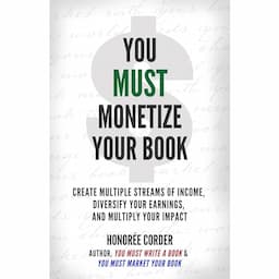 You Must Monetize Your Book