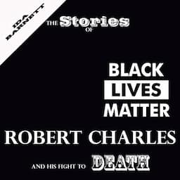 The Stories of Robert Charles and His Fight to Death