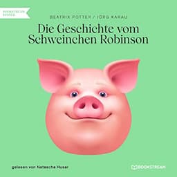 Die Geschichte vom Schweinchen Robinson