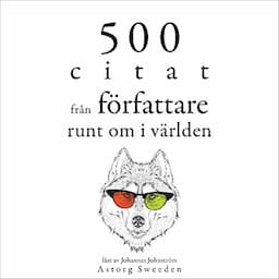 500 citat fr&aring;n f&ouml;rfattare runt om i v&auml;rlden