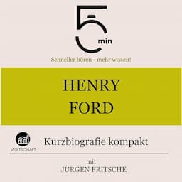 Henry Ford - Kurzbiografie kompakt