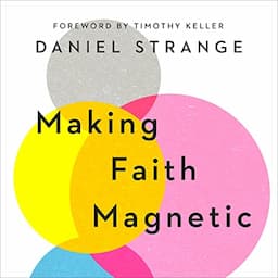 Making Faith Magnetic