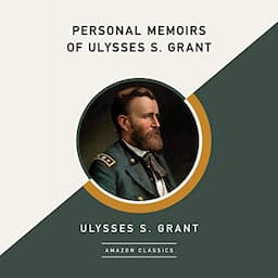 Personal Memoirs of Ulysses S. Grant (AmazonClassics Edition)