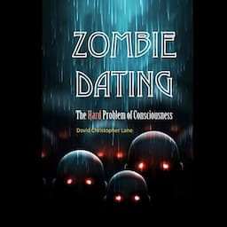 Zombie Dating: The Hard Problem of Consciousness