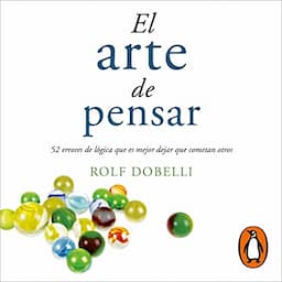 El arte de pensar [The Art of Thinking]