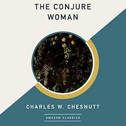 The Conjure Woman (AmazonClassics Edition)