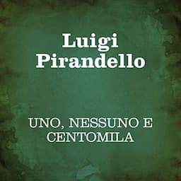 Uno nessuno e centomila