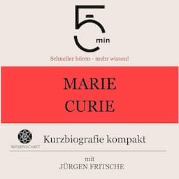 Marie Curie - Kurzbiografie kompakt