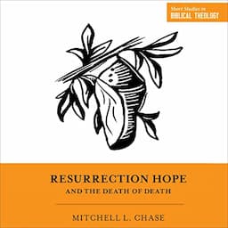 Resurrection Hope and the Death of Death