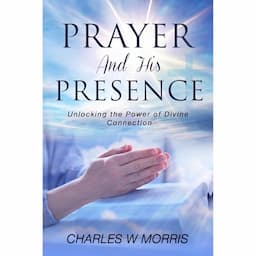 PRAYER AND HIS PRESENCE