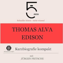 Thomas Alva Edison - Kurzbiografie kompakt