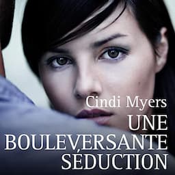 Une bouleversante s&eacute;duction