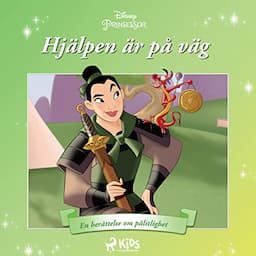 Mulan - Hj&auml;lpen &auml;r p&aring; v&auml;g - En ber&auml;ttelse om p&aring;litlighet