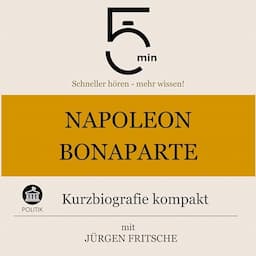 Napoleon Bonaparte - Kurzbiografie kompakt