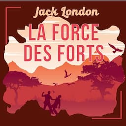 La Force des Forts, une nouvelle de Jack London