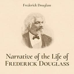 Narrative of the Life of Frederick Douglass: An American Slave, Written by Himself