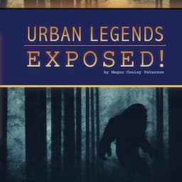 Urban Legends Exposed!