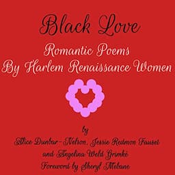 Black Love: Romantic Poems by Harlem Renaissance Women