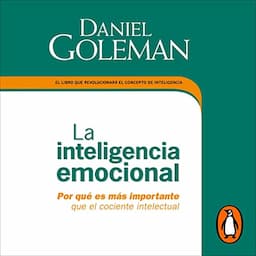 La inteligencia emocional [Emotional Inteligence]