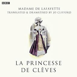 La Princesse De Cl&egrave;ves (BBC Radio 3 Drama On 3)