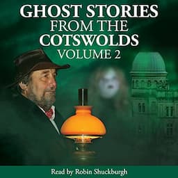 Ghost Stories from the Cotswolds, Volume 2