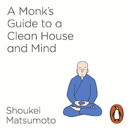 A Monk's Guide to a Clean House and Mind